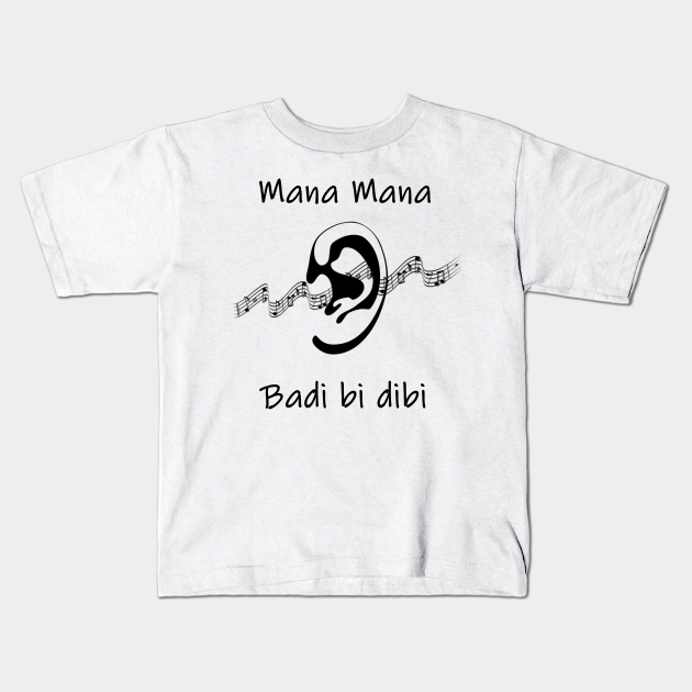 Catchy song Mana Mana Mana Mana Kids TShirt TeePublic